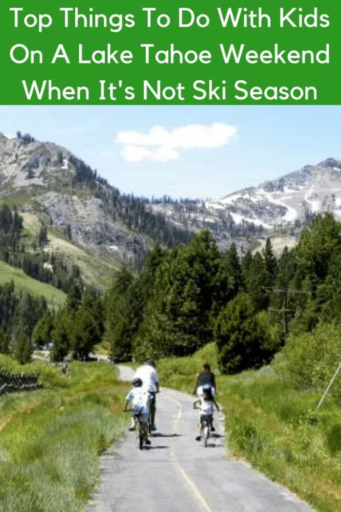 Lake tahoe offer lots of things to do with kids when it isn't ski season. Here are ideas for a weekend getaway that works at any time of year but winter. #laketahoe #california #thingstodo #weekend #kids