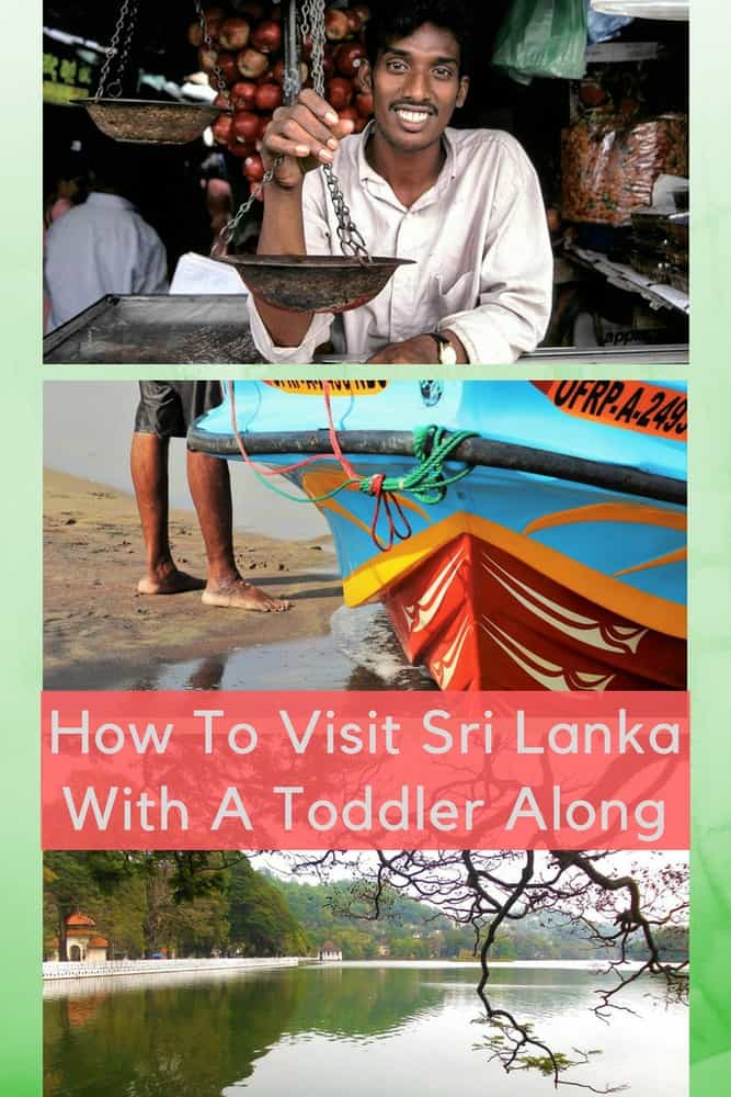 sri lanka is a relatively easy place to travel around with a kids. our guest writer tells what to see and do in colombo, kandy and galle , and which beaches are the best. #srilanka #vacation #thingstodo #kids #toddler