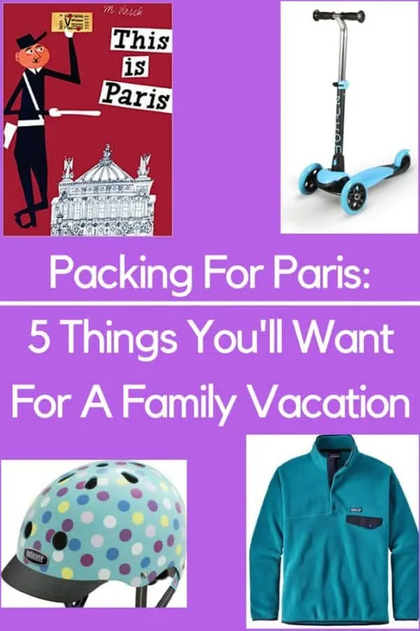 paris is a fun city to visit with kids. with unpredictable weather, great public pools and great neighborhoods to see on foot, packing these 5 extra things will make your trip so much better. #paris #france #vacation #kids #packing #tips