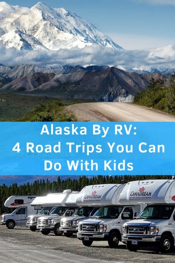 4 road-trip itineraries to do in alaska by rv with kids. all start on anchorage. they include denali national park. #alaska #rv #roadtrip #kids #denali