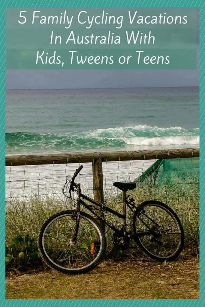 here are 5 destinations and itineraries for a self-guided cycling vacation in australia. some of these bicycle routes are fine with kids, others are better for teens and college students. there's even one for mountain bikes. #cycling #australia #vacation #kids #teens