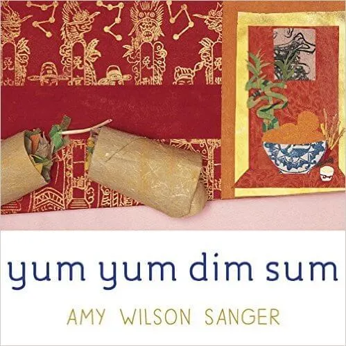 travel book for toddlers: yum yum dim sum teaches about chinese culture through food.