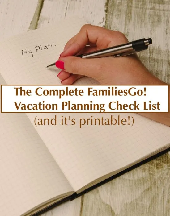 our vacationing planning check list begins when you start planning your family trip and ends when you walk out the door. everything you need to prepare your family to travel.