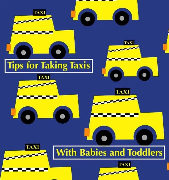 Everything You Need To Know About Taking Taxis With Kids tips for finding and taking a taxi with kids in a city you don't know. #taxi #vacation #kids #baby #boosterseat #carseat #cab