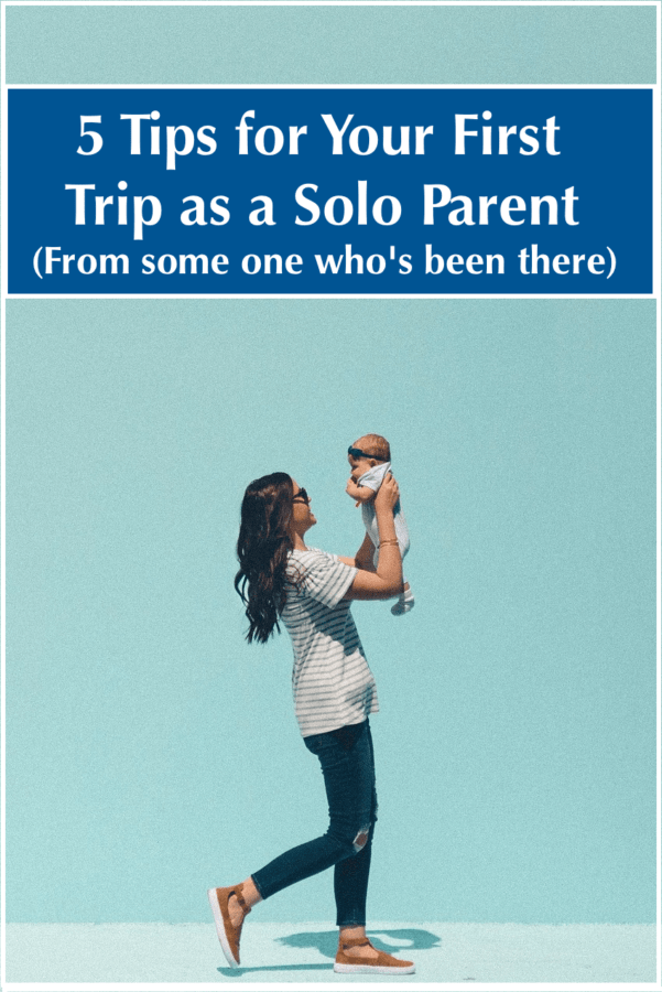 your first vacation with a baby or toddler can be intimidating. as a parents traveling solo it can seem impossible. here are travel tips for single parents from a mom who took her son all over the world. read them and plan your first family vacation.