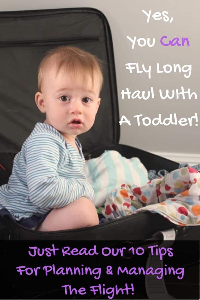 yes, you can handle flying long distance with a baby or toddler. here are our best 10 tips for booking, packing for and managing the flight. #baby #travel #flight #airplane #tips #longhaul
