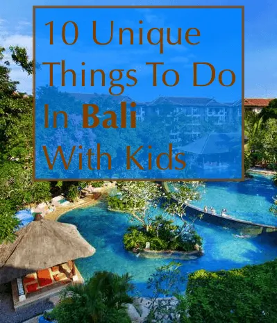 10 Top Things To Do In Bali With Kids bali is a great place for relaxing beach fun and unique cultural experiences