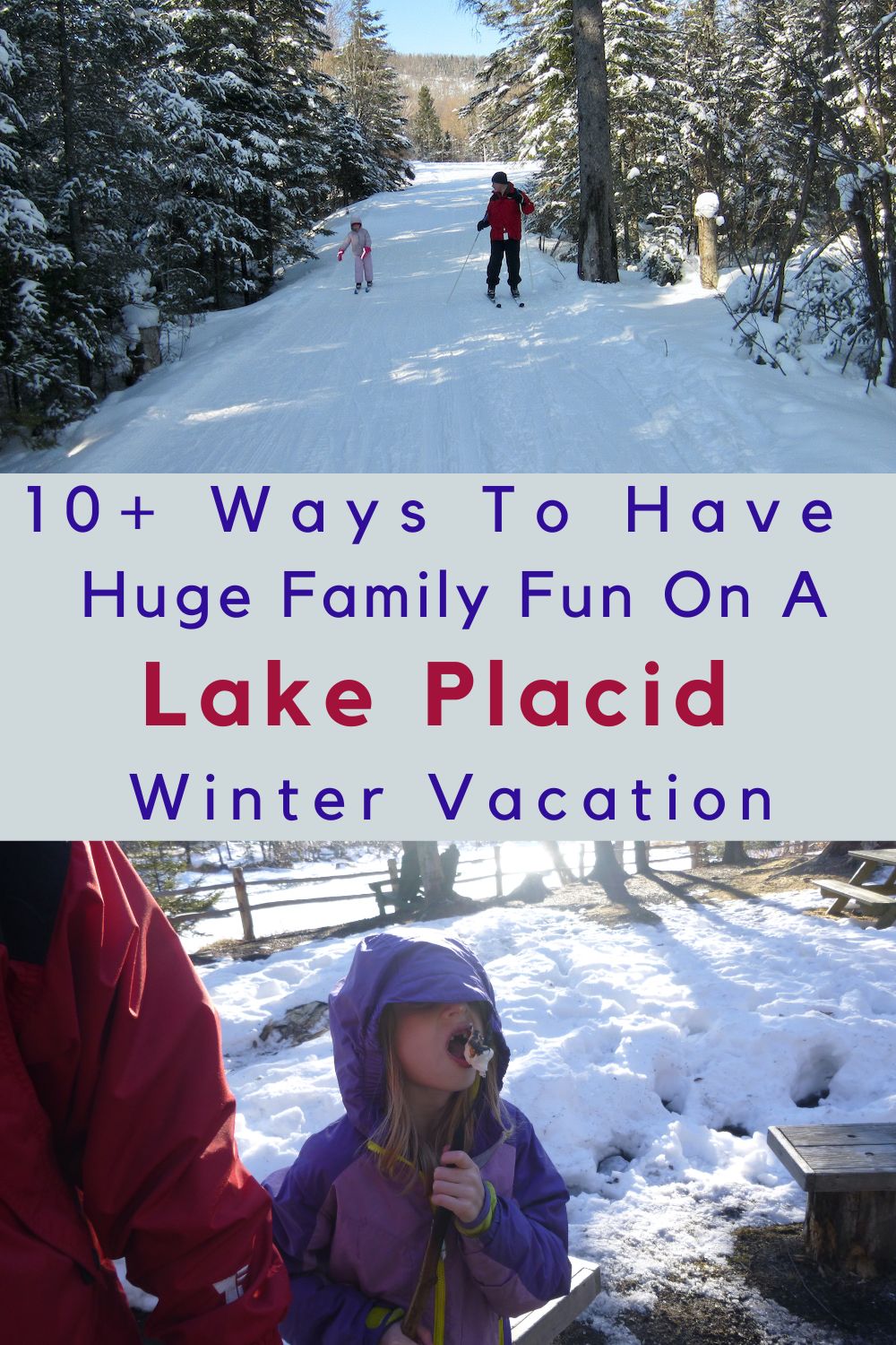 Lake placid, ny is an ideal destination for a winter outdoor vacation with kids. Go cross-country skiing, explore a frozen gorge, eat marshmallows toasted over an outdoor fire and more.
