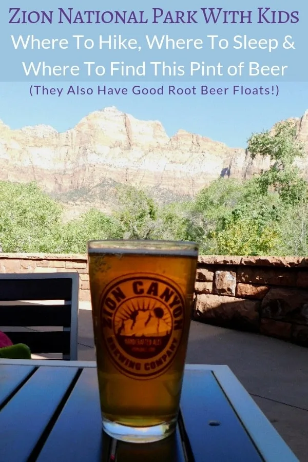 Zion Park: Plan This Unforgettable Visit With Your Family Where to eat, stay, hike and find the best beer around zion park and springdale, ut #zion #nationalpark #springdale #utah #hotels #food #kids #vacation