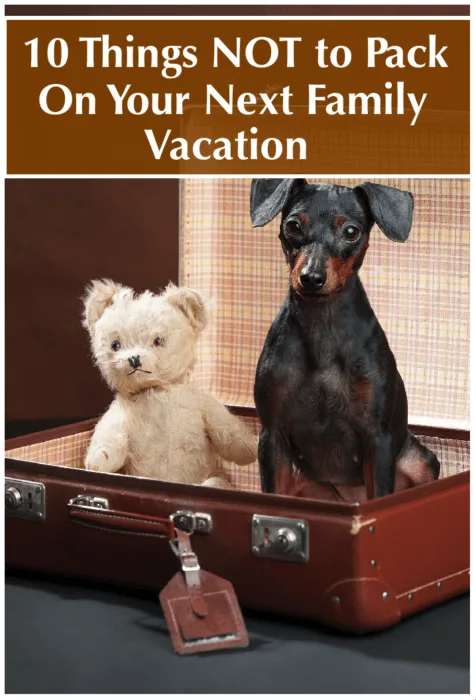 plenty of lists tell you what to pack when you travel with kids. here is a list of what to leave home on your next family vacation. won't it feel good to travel lighter?