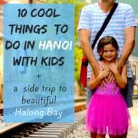 Hanoi, Vietnam Is An Easy City To Visit With Kids. Here Are Our Top 10 Things To Do, See And Eat. Plus A Visit To Halong Bay. #Hanoi #Vietnam #Halongbay #Kids #Family #Vacation #Tips