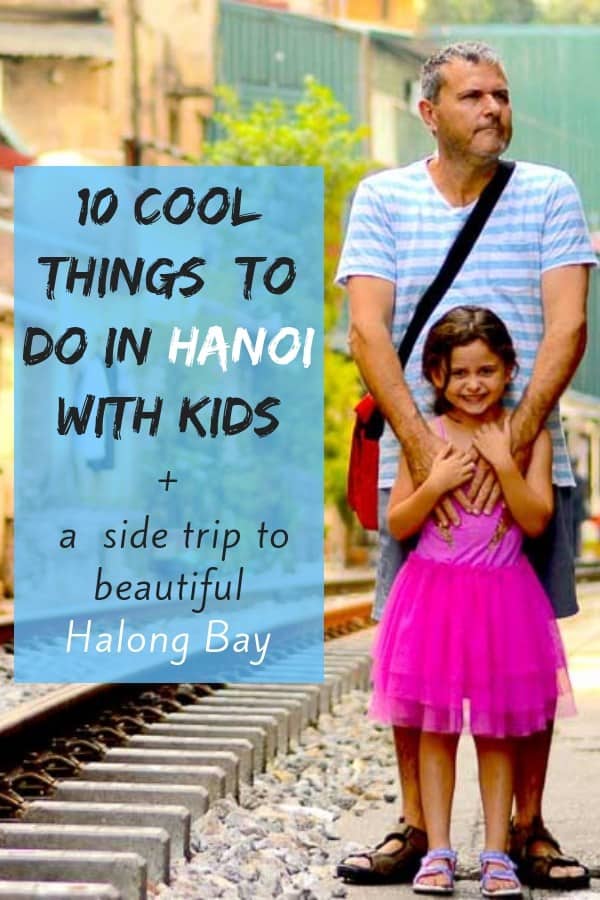 Hanoi, vietnam is an easy city to visit with kids. Here are our top 10 things to do, see and eat. Plus a visit to halong bay.