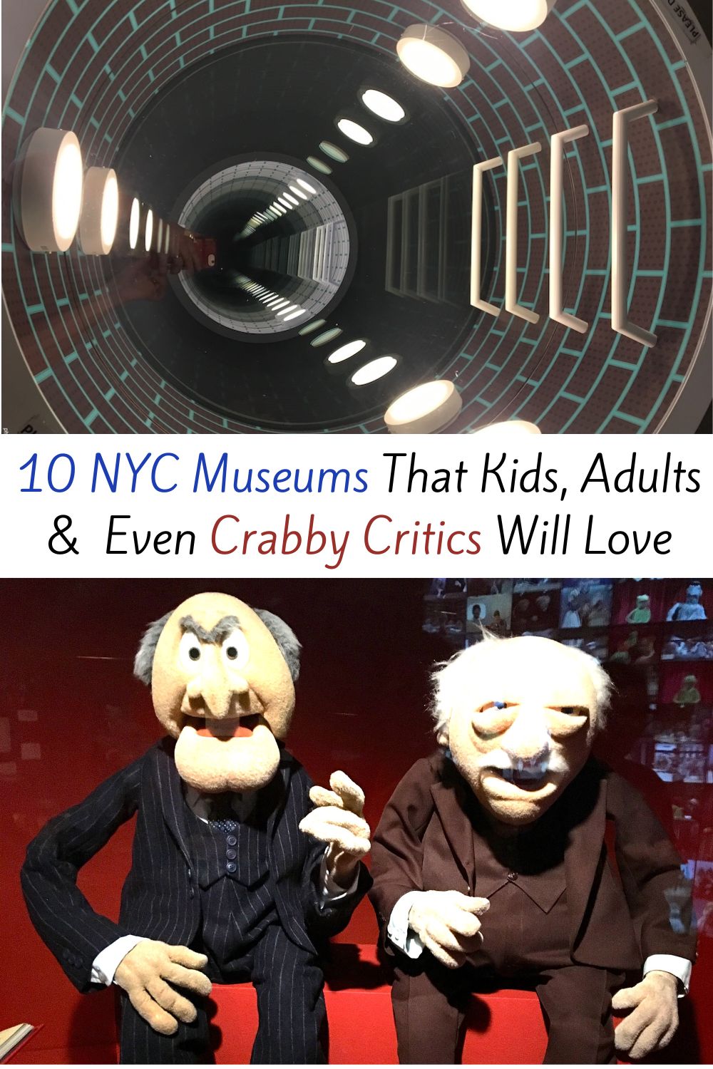 Tunnels of illusions and the waldorf & astoria muppets are just a few of the delights that await you at the 10 nyc museums for kids and adults.