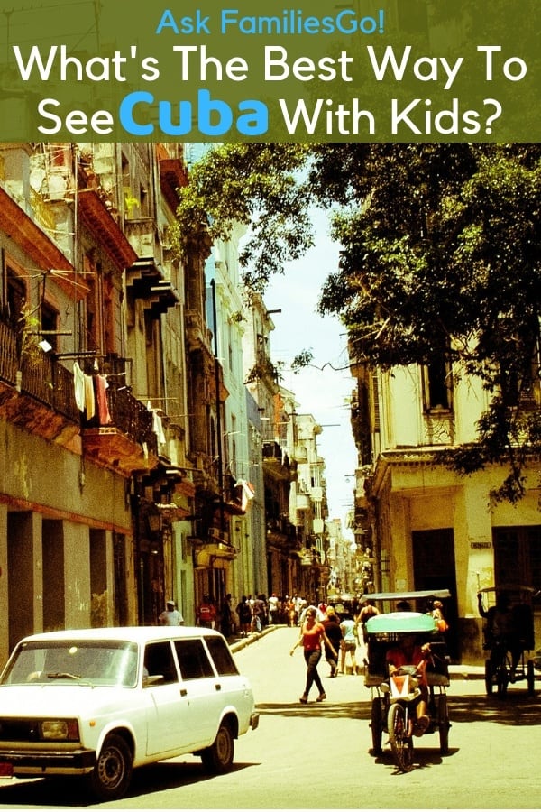 A reader asks the best way to take a cuba vacation with a tween and teen. We tell compare cruise vacations, organized tours and diy vists and so you choose the best one for your family. #cuba #havana #family #vacation #cruise #tours #traveltips #cubawithkids #tweens #teens