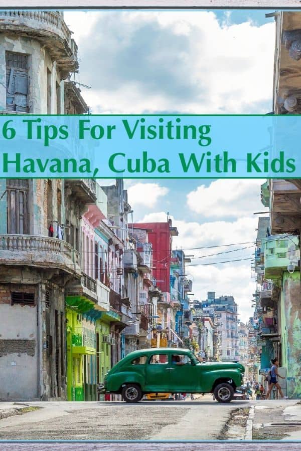 Havana is a challenging place to sightsee with a young child or toddler, but it's doable. Here are 6 tips for visiting this caribbean island with kids. #cuba #havana #planning #tips #kids #toddlers #preschoolers #vacation