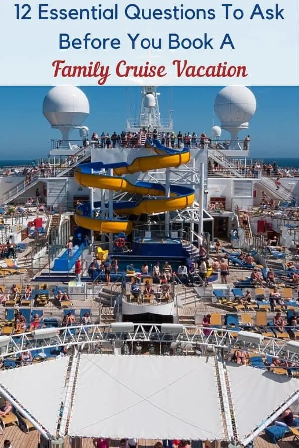 a cruise is a big vacation that many families save up for. ask these 12 questions before you book to make sure the ship and cruise line are the right fit for you and your kids. #cruise #family #kids #booking #planning #tips #questionstoask