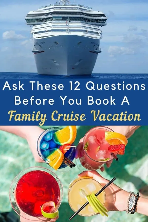 ask these 12 questions before you book your next cruise to make sure the ship, itinerary and cruise line are the right fit for your family. #cruise #vacation #family #tips #advice #questions #planning