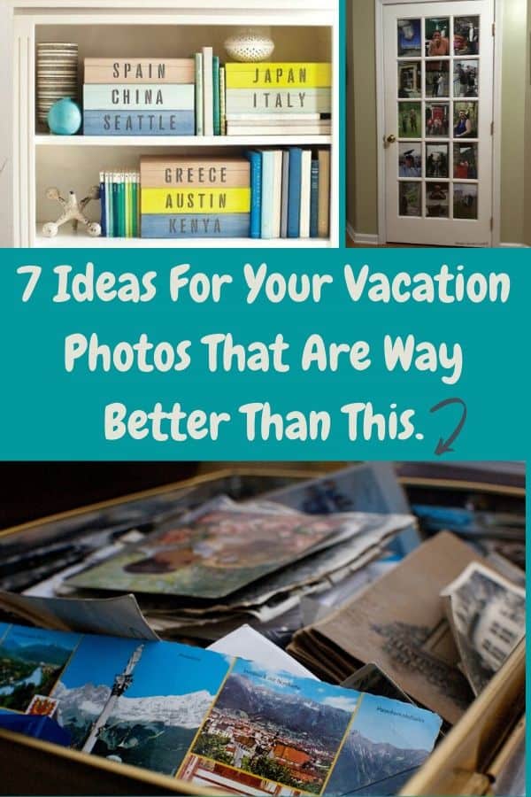 7 New Ways To Show Off Your Family Vacation Photos Relive Your Favorite Family Vacations By Using These Quick And Easy Ideas For Storing Photos Or Turning Them Into Crafts To Have Around The House. #Photos #Diy #Crafts #Family #Vacationphotos #Photostorage #Photocrafts