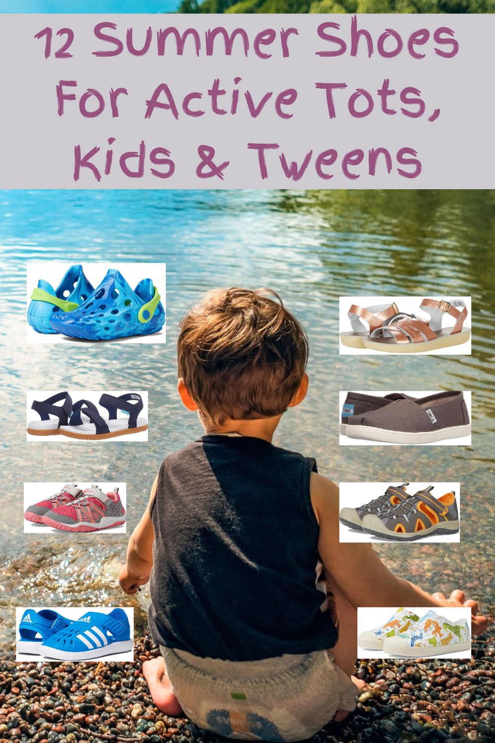 13 summer sneakers, sport sandals and water shoes that will keep active kids cool and comfortable all summer long. And that will last the season no matter what they do to them.