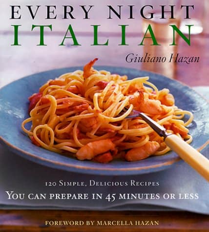 italian meals in 45 minutes or less in every night italian by giuliano hazan
