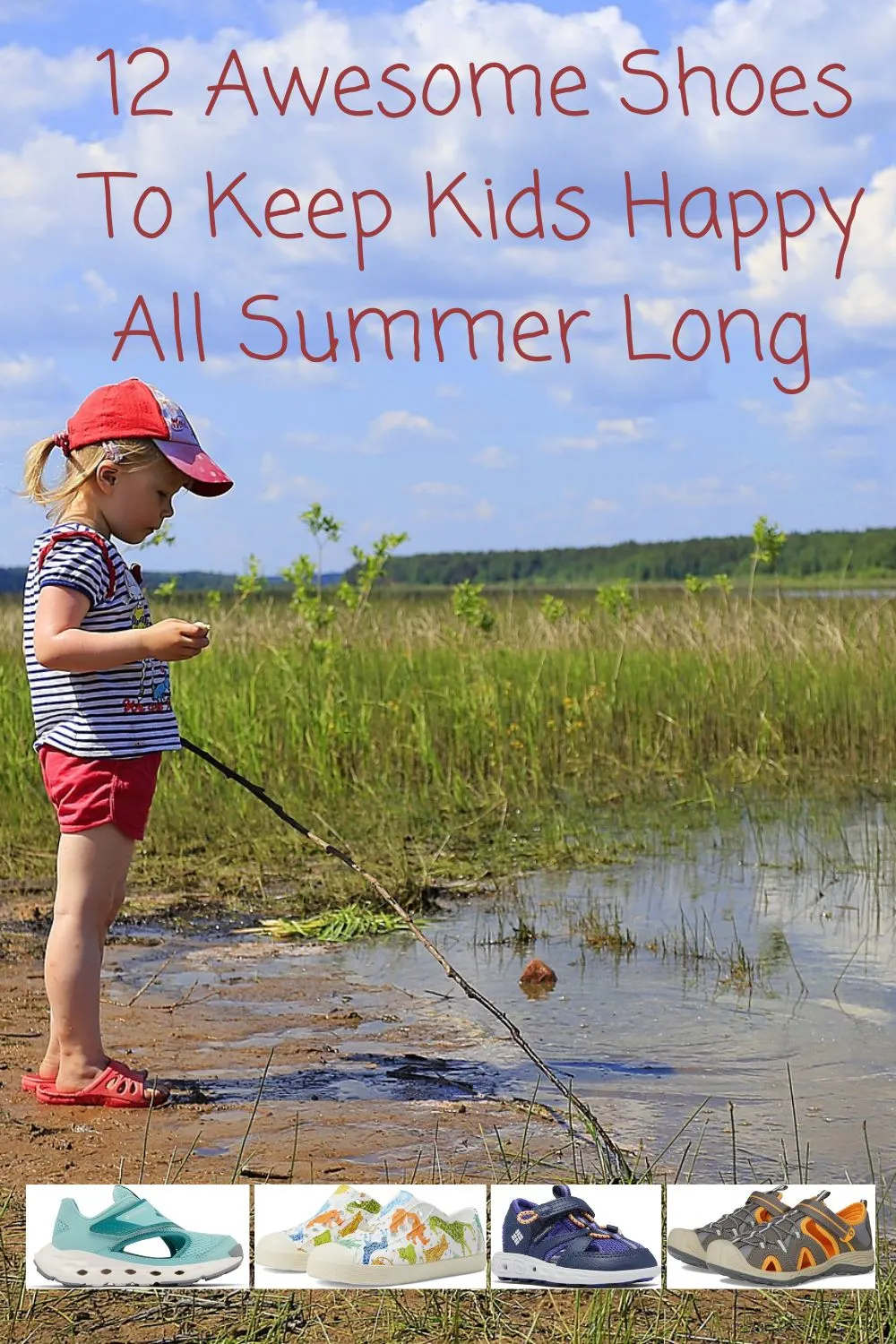 12 Unbeatable Summer Sneakers &Amp; Sandals: For Girls &Amp; Boys Summer sneakers, sandals and watershoes for preschoolers, kids and tweens. They'll love wearing them. You'll love the way they last.
