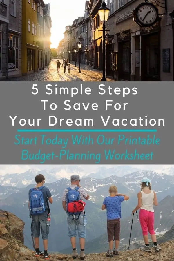 in 5 easy steps we help your family decide on a dream vacation, figure out the cost and make a plan to save month-by-month to pay for it. 