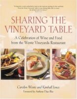 Sharing the vineyard table is a collection of california wine country recipes with wine pairings by a member of the wente family.
