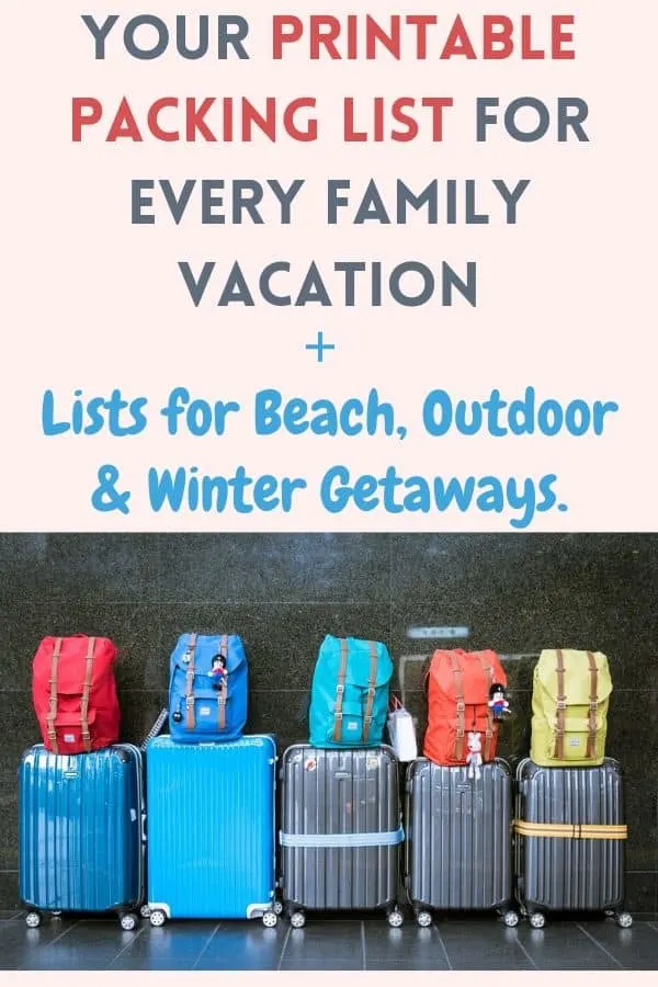6 Essential Family Travel Packing Lists a basic packing list for every trip, plus packing lists for outdoor, winter and beach vacations, your carry-on and traveling with babies. all in one place. all printable! #printable #packinglist #vacation #planning #beachlist #wiinterlist #outdoorlist #toddlerlist