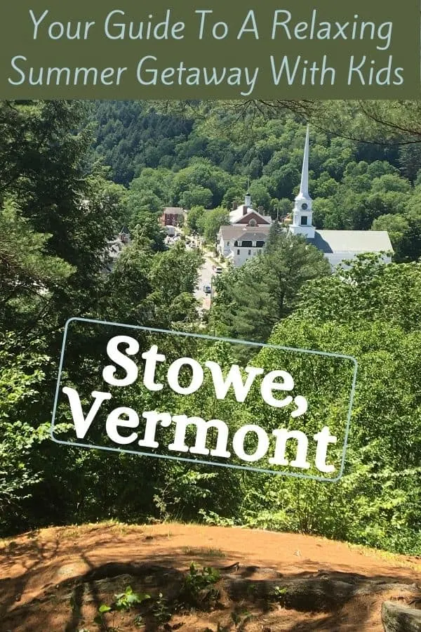 stowe vermont is an easy summer destination for families. there is plenty of free and cheap things to do outdoors, great local food, beer and cider and your pick of places to stay. #vermont #stowe #summer #ideas #thingstodo #outdoors #free #kids #family