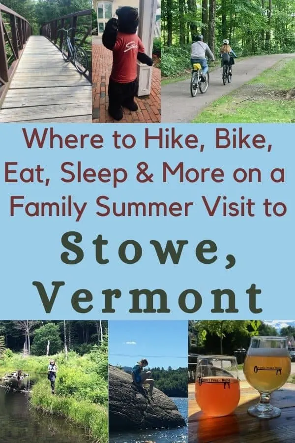 Recharge &Amp; Bond On This Summer Getaway To Stowe, Vt there are so many things to do with kids in stowe, vermont in the summer. here is where to hike, bike, swim, eat and drink the best local foods and beers and more. #stowe #vermont #summer #thingstodo #ideas #getaway #kids #restaurants #hotels