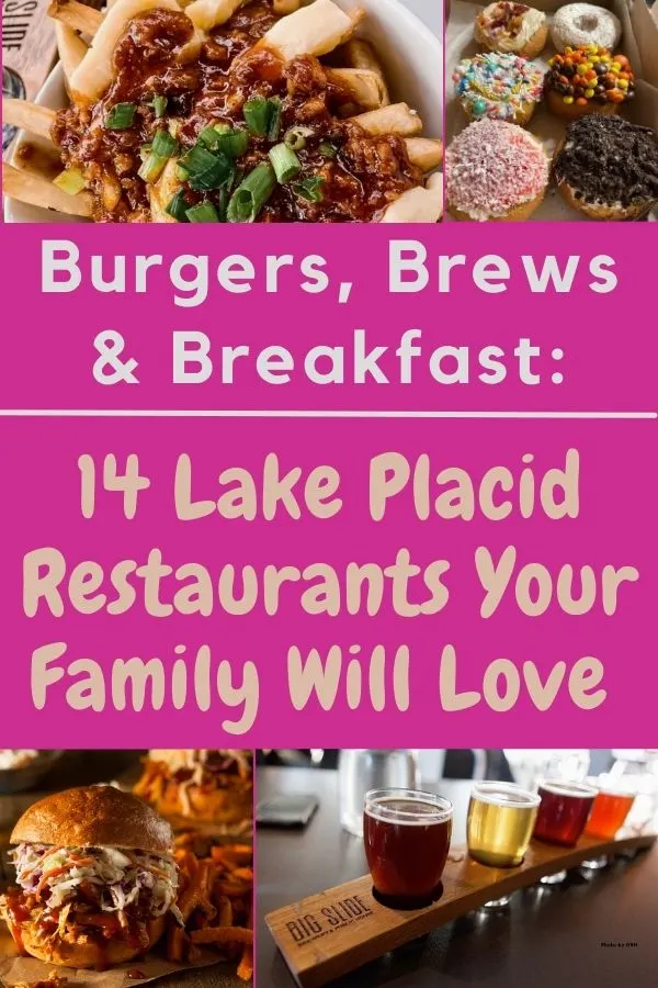 local beer, pull pork, sandwiches, doughnuts, locally sourced poutine, and more: where to find the best restaurants that everyone in your family will love in lake placid, ny. 