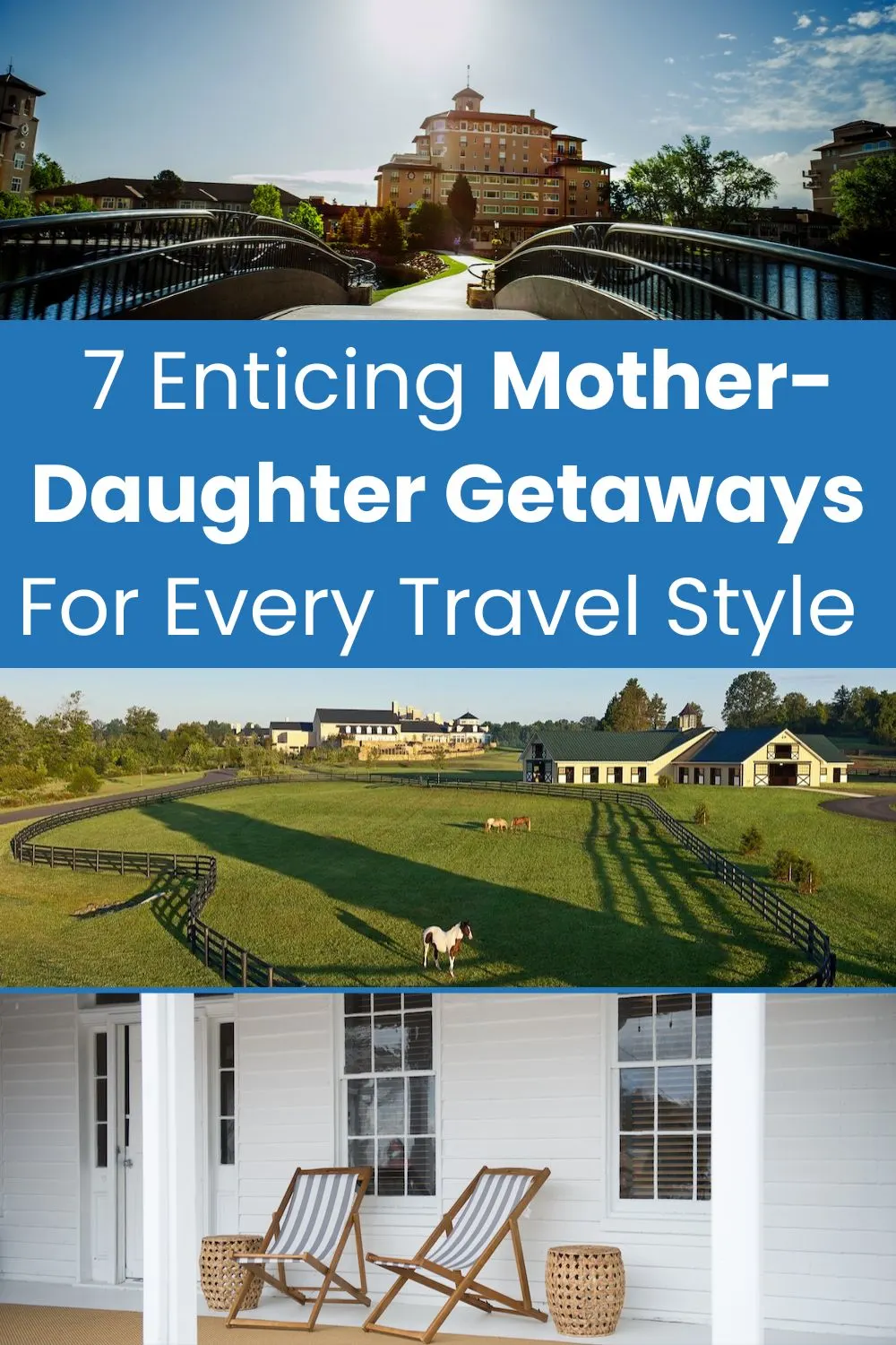 Want a vacation with mom? From spa weekends to outdoorsy hotels, here are 7 ideas for mother-daughter getaways that are splashy, affordable and easy to plan.