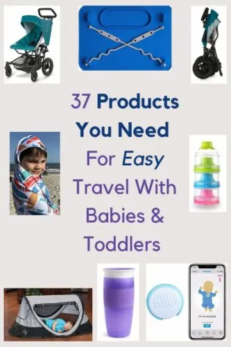 32 handy and essential items for easy travel with a baby or toddler from strollers to car-seat alternatives to items to make eating and sleeping easier.