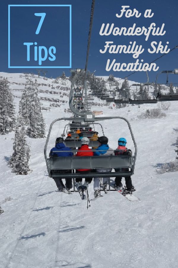 ski trips are expensive and require a lot of planning. here are 7 tips to make sure your family has an awesome time on your next ski vacation.