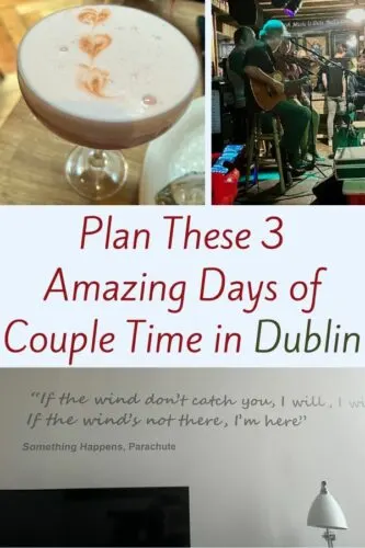 plan 3 days of amazing couple time in dublin with these recommendations for hotel, restaurants, live music, shopping and culture.