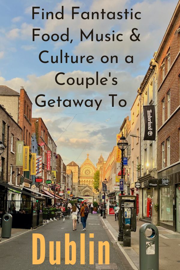 Here's your plan for finding fantastic food, music, shopping and culture during a 3-day couples getaway in dublin, ireland. Plus a stylish hotel!