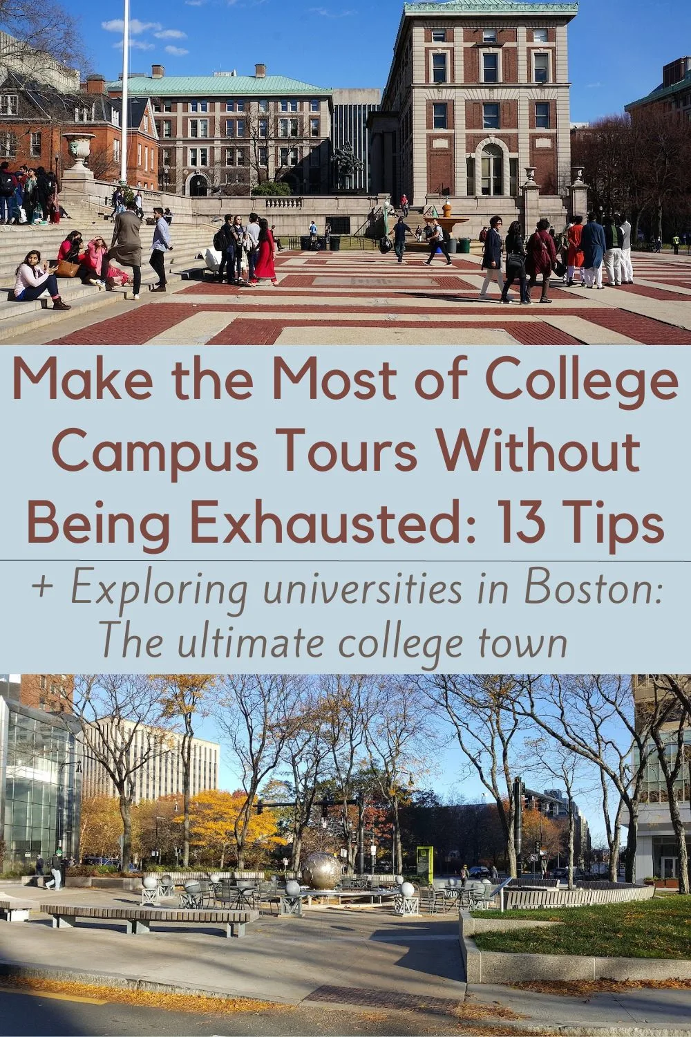 13+ Tips To Make The Most Of College Campus Tours With Your Teen + Tips For Touring Boston Colleges college campus tours take time and cost money. here are 13 tips to make the most of these visits. plus, how to organize a tour of boston colleges.