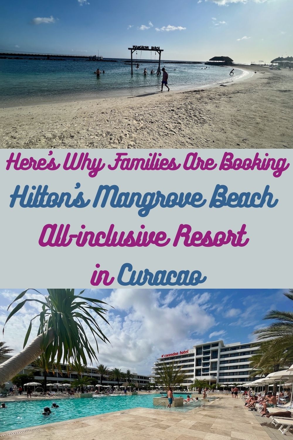 mangrove beach corendon is hilton's all-inclusive resort in curacao. here's what my family thought of the beach, restaurants, food, pool, room & more: review 