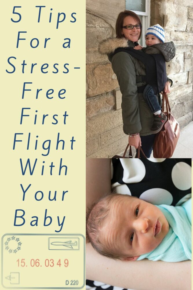 5 tips for your first flight with a new baby. Yes you can do it. Here's how!