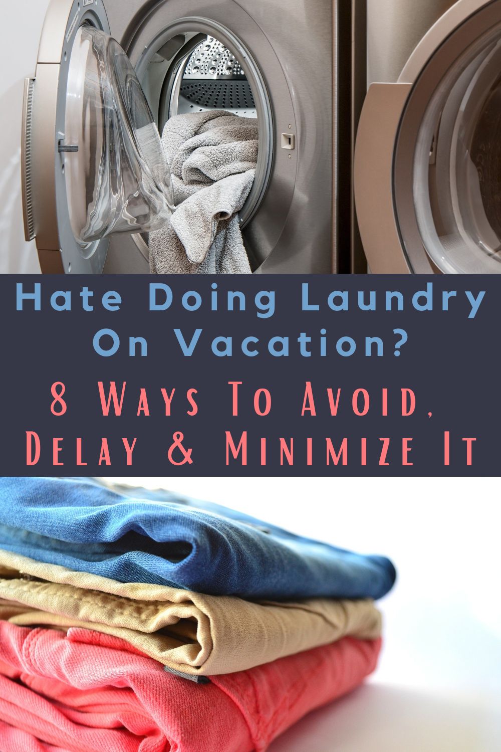 Doing laundry on vacation is a sure way to kill the fun. Here are 8 ways to put it off, farm it out or make it as easy as possible when you can't avoid it.