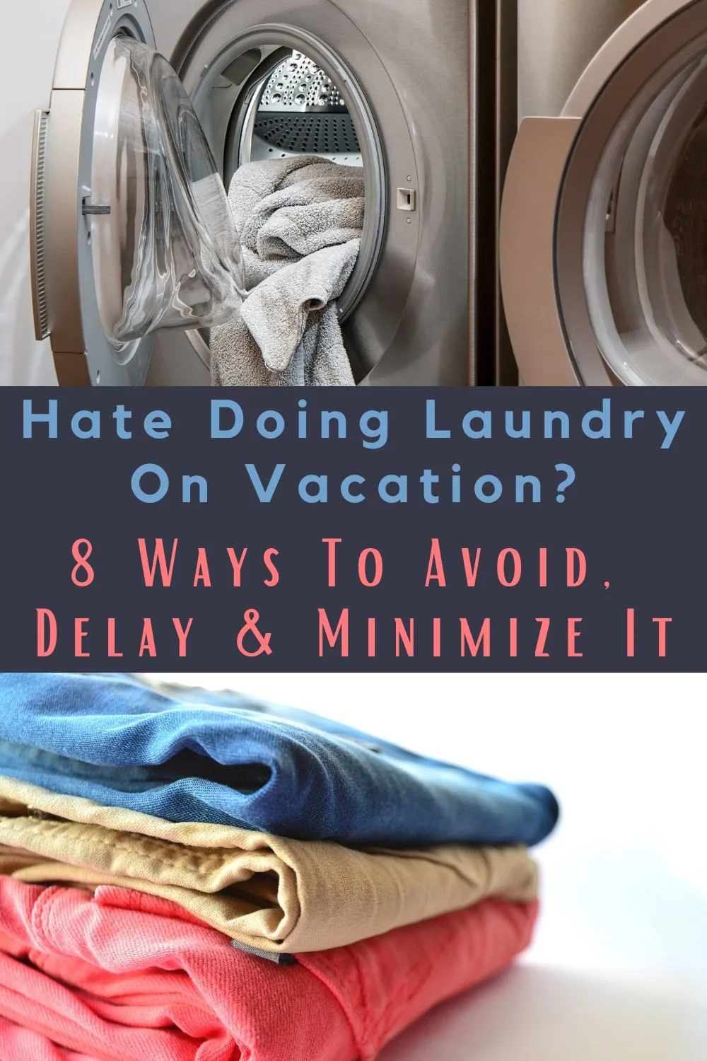 doing laundry on vacation is a sure way to kill the fun. here are 8 ways to put it off, farm it out or make it as easy as possible when you can't avoid it.