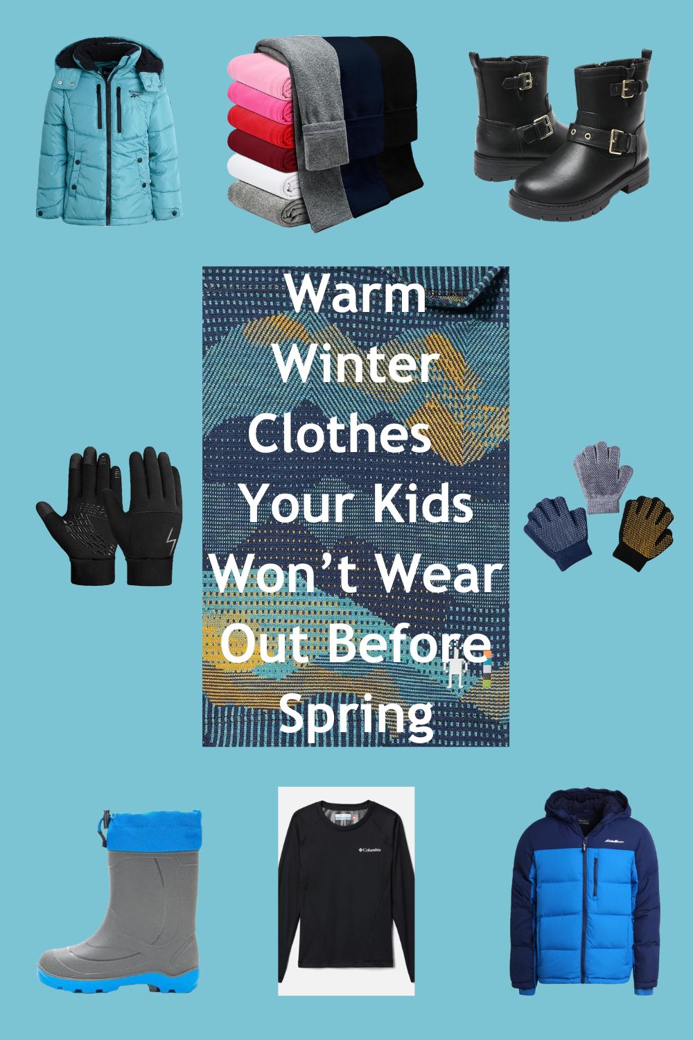 winter clothes have to keep your kids warm and dry and last the season without wearing out. my picks for affordable, high-quality coats, boots, base layers & accessories.